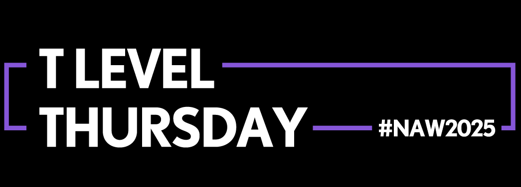 National Apprenticeship Week – T Level Thursday